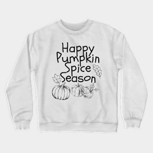 Happy Pumpkin Spice Season Crewneck Sweatshirt